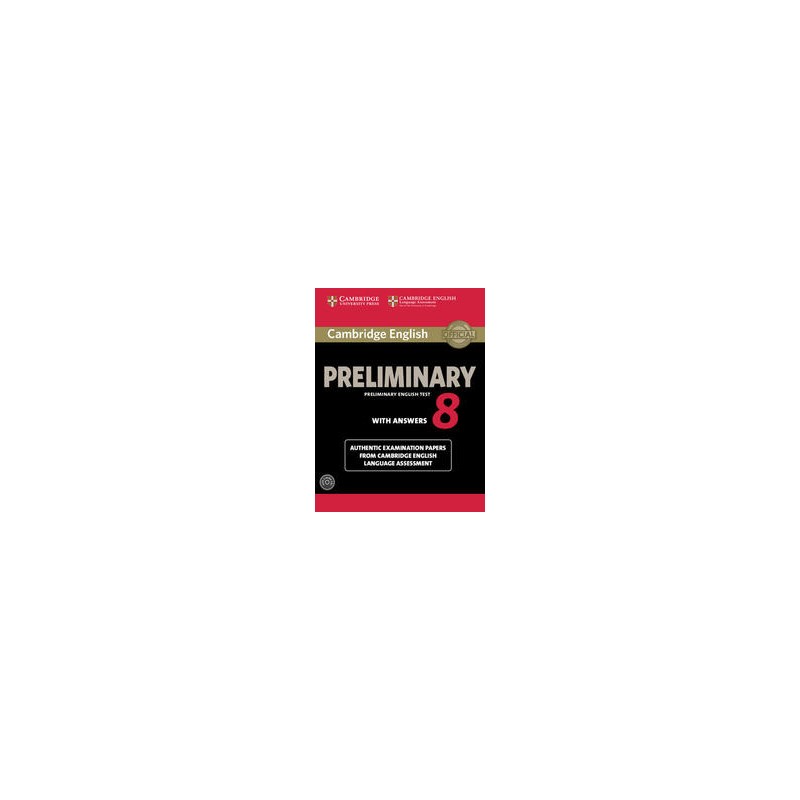 CAMBRIDGE-ENGLISH-PRELIMINARY-STUDENTS-BOOK-WITH-ANSWERS-AUDIO-CDS CAMBRIDGE-ENGLISH-PRELIMINARY-STUDENTS-BOOK-WITH-ANSWERS-AUDIO-CDS
