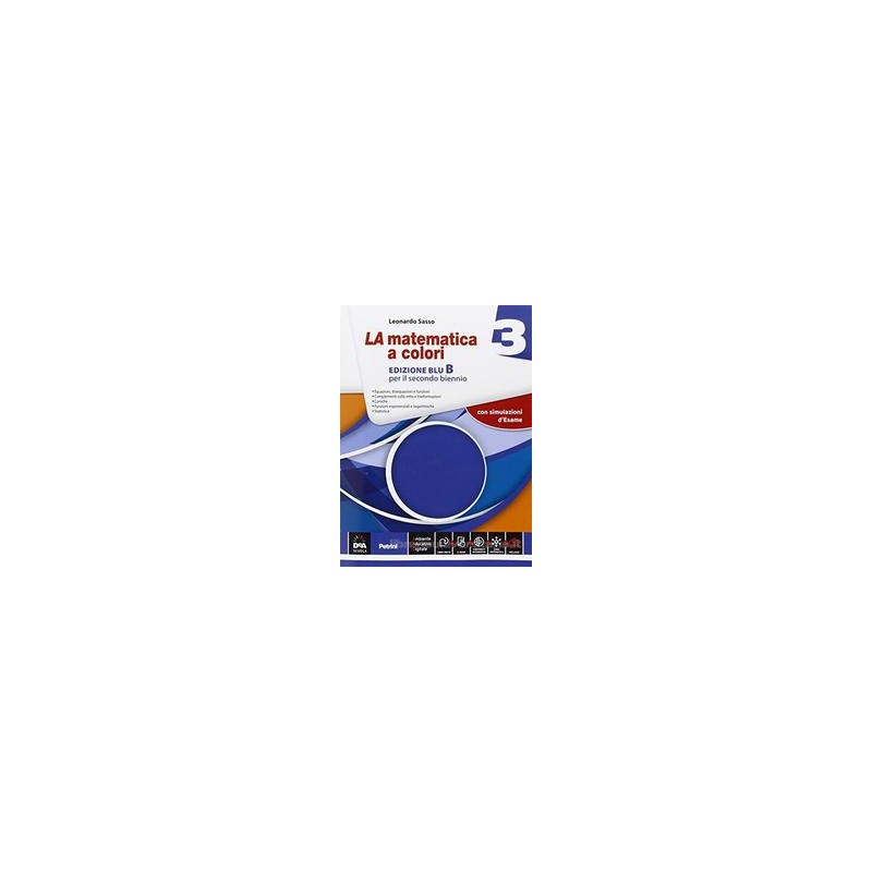 la-matematica-a-colori-edizione-blu-vol-3-b--ebook---secondo-biennio-e-quinto-anno la-matematica-a-colori-edizione-blu-vol-3-b--ebook---secondo-biennio-e-quinto-anno