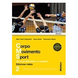 CORPO MOVIMENTO SPORT SET VOLUME 2   EDIZIONE MISTA IL CORPO E IL MOVIMENTO    + ESPANSIONE ONLINE