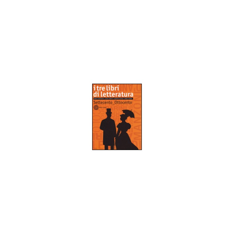 TRE-LIBRI-LETTERATURA-VOL-SETTECENTO-OTTOCENTO--Vol TRE-LIBRI-LETTERATURA-VOL-SETTECENTO-OTTOCENTO--Vol