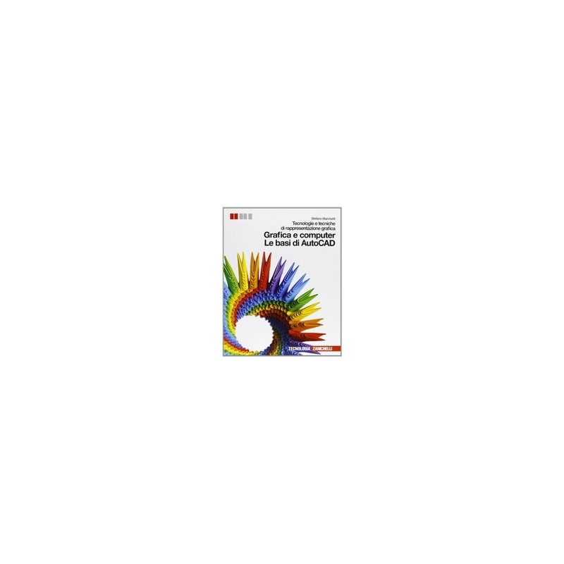 TECNOLOGIA & GRAFICA VOLUME UNICO + SCHEDE OPERATIVE VOL. U TECNOLOGIA & GRAFICA VOLUME UNICO + SCHEDE OPERATIVE VOL. U